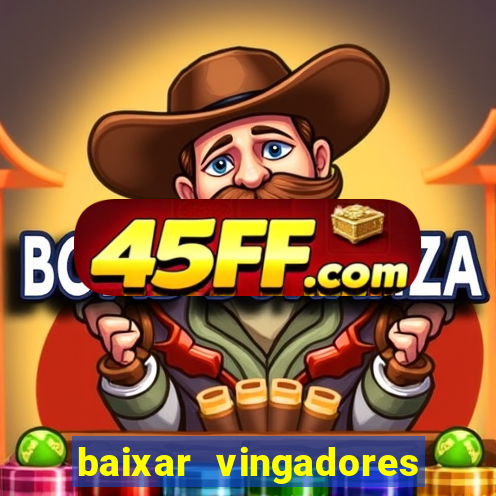 baixar vingadores guerra infinita google drive